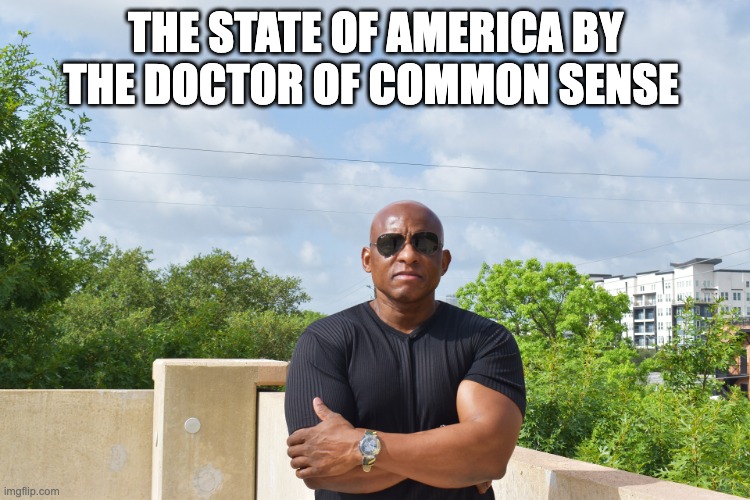 The Doctor Of Common Sense State Of The Union Address For America