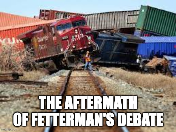 TRAIN-WRECK Is What John Fetterman’s Debate Performance Was